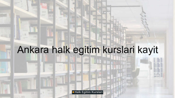 Ankara halk eğitim kursları kayıt