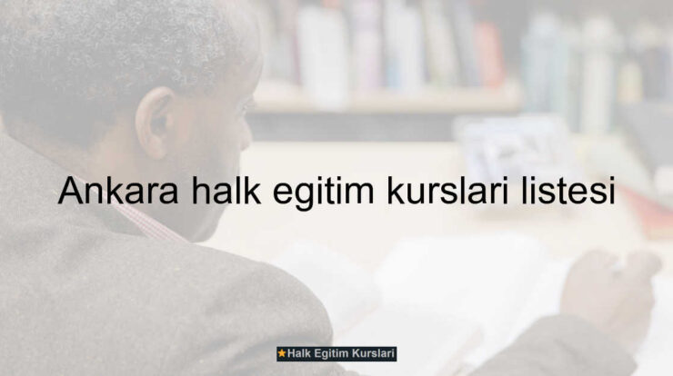 Ankara halk eğitim kursları listesi