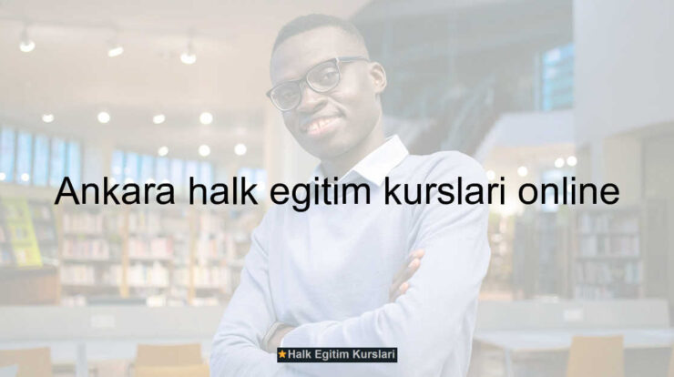 Ankara halk eğitim kursları online