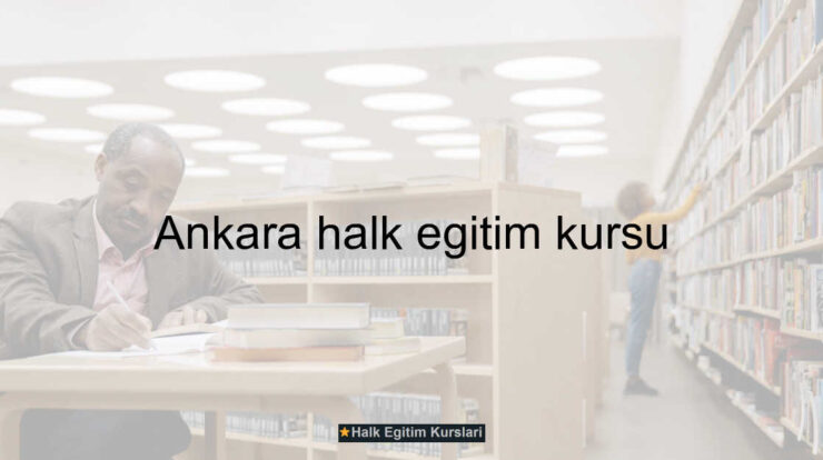 Ankara halk eğitim kursu