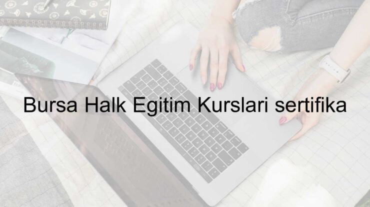 Bursa Halk Eğitim Kursları sertifika