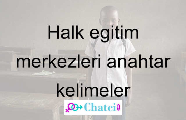 Halk eğitim merkezleri anahtar kelimeler