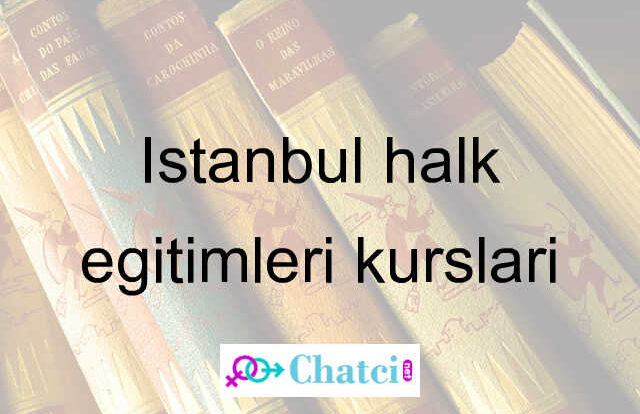 İstanbul halk eğitimleri kursları