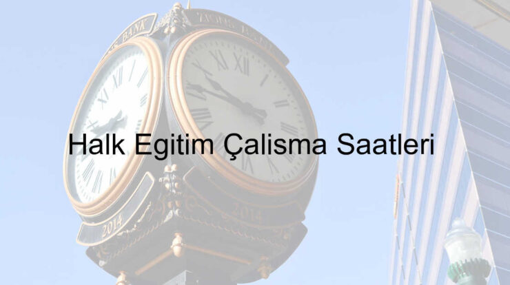 halk egitim calisma saatleri