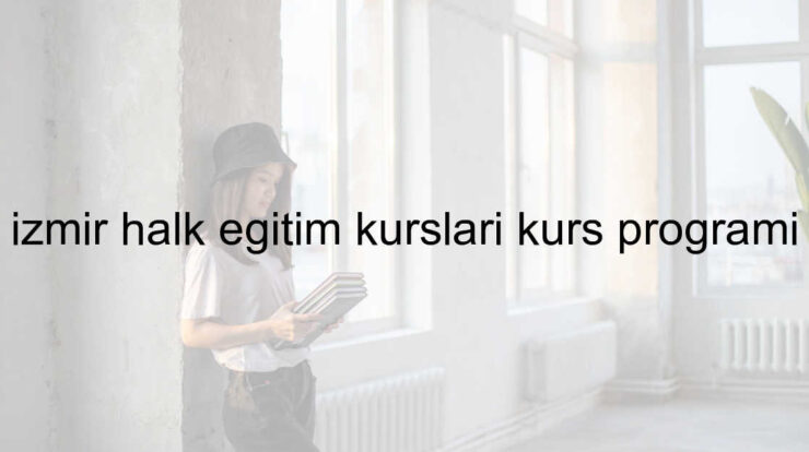 izmir halk egitim kursları kurs programı