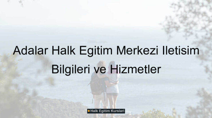 Adalar Halk Egitim Merkezi iletişim bilgileri